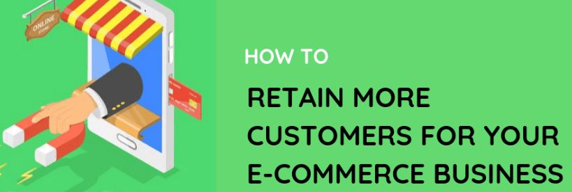 retain more customers for ecommerce business